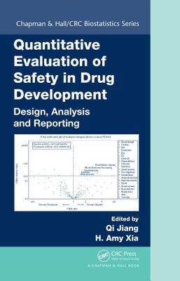 Quantitative Evaluation of Safety in Drug Development: Design, Analysis and Reporting - Jiang, Qi (Editor), and Xia, H Amy (Editor)