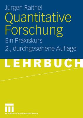 Quantitative Forschung: Ein Praxiskurs - Raithel, J?rgen