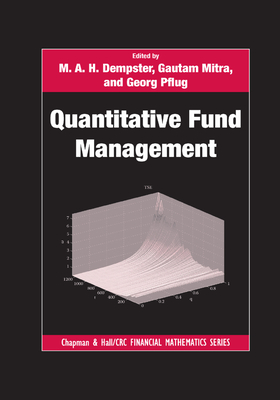 Quantitative Fund Management - Dempster, M.A.H. (Editor), and Mitra, Gautam (Editor), and Pflug, Georg (Editor)