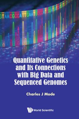 Quantitative Genetics and Its Connections with Big Data and Sequenced Genomes - Mode, Charles J