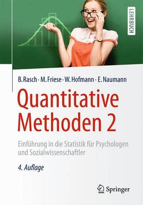 Quantitative Methoden 2: Einfuhrung in Die Statistik Fur Psychologen Und Sozialwissenschaftler - Rasch, Bjrn, and Friese, Malte, and Hofmann, Wilhelm, PhD