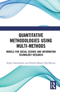 Quantitative Methodologies using Multi-Methods: Models for Social Science and Information Technology Research