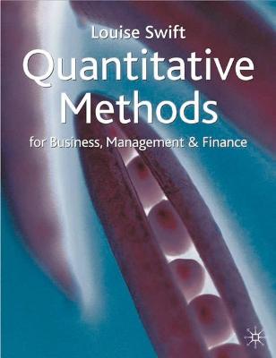 Quantitative Methods for Business, Management and Finance - Swift, Louise