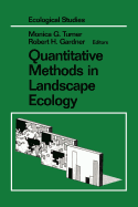 Quantitative Methods in Landscape Ecology: The Analysis and Interpretation of Landscape Heterogeneity