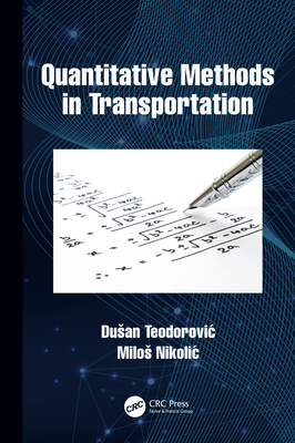 Quantitative Methods in Transportation - Teodorovic, Dusan, and Nikolic, Milos