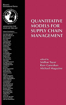 Quantitative Models for Supply Chain Management - Tayur, Sridhar (Editor), and Ganeshan, Ram (Editor), and Magazine, Michael (Editor)