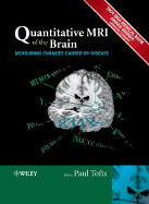 Quantitative MRI of the Brain: Measuring Changes Caused by Disease - Tofts, Paul (Editor)