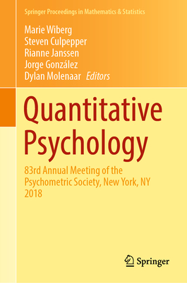 Quantitative Psychology: 83rd Annual Meeting of the Psychometric Society, New York, NY 2018 - Wiberg, Marie (Editor), and Culpepper, Steven (Editor), and Janssen, Rianne (Editor)