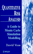 Quantitative Risk Analysis: Guide to Monte Carlo Simulation Modelling