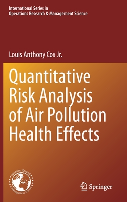 Quantitative Risk Analysis of Air Pollution Health Effects - Cox Jr, Louis Anthony
