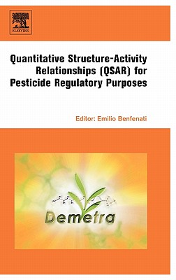 Quantitative Structure-Activity Relationships (QSAR) for Pesticide Regulatory Purposes - Benfenati, Emilio