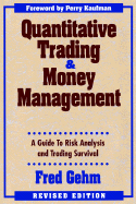 Quantitative Trading and Money Management: A Guide to Risk Analysis and Trading Survival