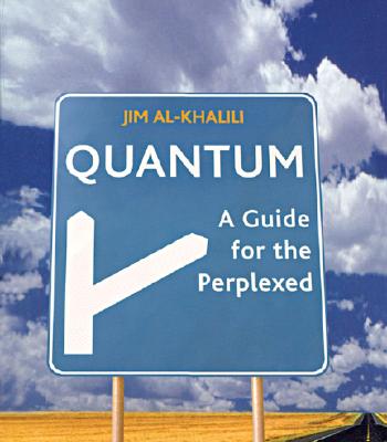 Quantum: A Guide for the Perplexed - Al-Khalili, Jim, Dr.