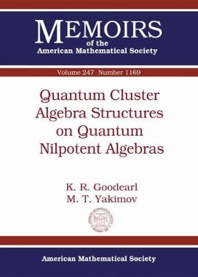 Quantum Cluster Algebras Structures on Quantum Nilpotent Algebras - Goodearl, K.R., and Yakimov, M.T.