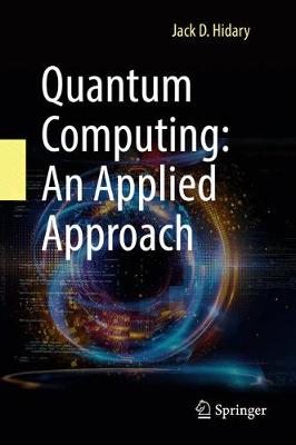 Quantum Computing: An Applied Approach - Hidary, Jack D