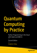Quantum Computing by Practice: Python Programming in the Cloud with Qiskit and IBM-Q