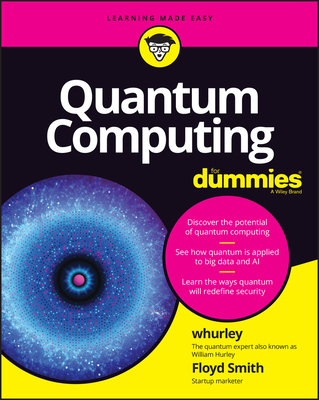 Quantum Computing for Dummies - Whurley, and Smith, Floyd Earl