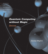 Quantum Computing Without Magic: Devices