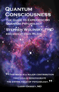 Quantum Consciousness: The Guide to Experiencing Quantum Psychology