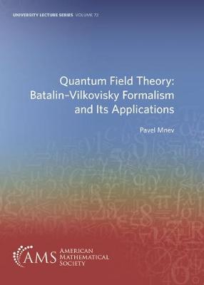 Quantum Field Theory: $B Batalin-Vilkovisky Formalism and Its Applications - Mnev, Pavel