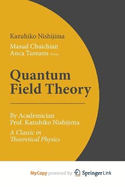 Quantum Field Theory: By Academician Prof. Kazuhiko Nishijima - A Classic in Theoretical Physics