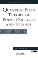 Quantum Field Theory Of Point Particles And Strings