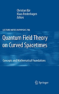 Quantum Field Theory on Curved Spacetimes: Concepts and Mathematical Foundations