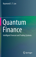 Quantum Finance: Intelligent Forecast and Trading Systems