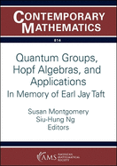 Quantum Groups, Hopf Algebras and Applications: In Memory of Earl Jay Taft: Ams Special Session in Honor of Earl J. Taft: Quantum Groups, Hopf Algebras and Applications, October 22-23, 2022, University of Utah, Salt Lake City, Utah