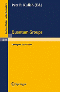 Quantum Groups: Proceedings of Workshops Held in the Euler International Mathematical Institute, Leningrad, Fall 1990