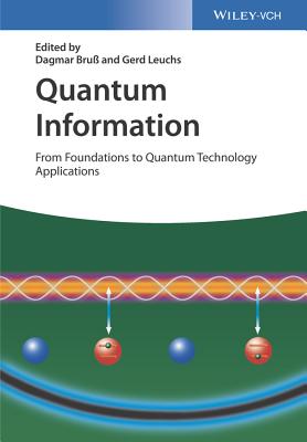 Quantum Information, 2 Volume Set: From Foundations to Quantum Technology Applications - Bruss, Dagmar (Editor), and Leuchs, Gerd (Editor)