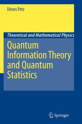 Quantum Information Theory and Quantum Statistics - Petz, Dnes