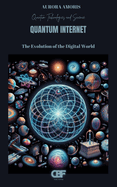 Quantum Internet: The Evolution of the Digital World