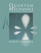 Quantum Mechanics: An Accessible Introduction