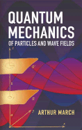 Quantum Mechanics of Particles and Wave Fields