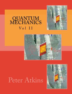 Quantum Mechanics: Vol I - Friedman, Ronald, and Sheriff, Payman, and Atkins, Peter