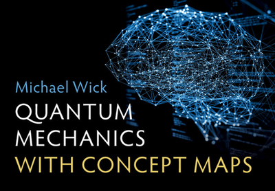 Quantum Mechanics with Concept Maps - Wick, Michael