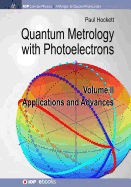 Quantum Metrology with Photoelectrons: Volume II: Applications and Advances