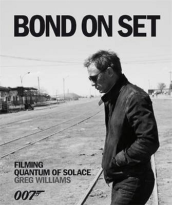 Quantum of Solace Bond on Set - Williams, Greg