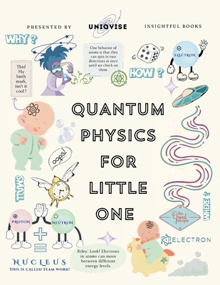 Quantum Physics For Little One: Minutely Illustrated Colorful Journey of a Baby, Riley! With Proper Parent Note! - Shahab Azmi, Sadaf, and Shahab Azmi, Samreen (Consultant editor)