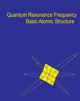 Quantum Resonance Frequency: A Theory on the Fundamental Nature of Matter and Energy in the Universe - Ellis, Sean a