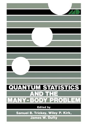 Quantum Statistics and the Many-Body Problem - Trickey, Samuel (Editor)