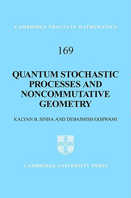 Quantum Stochastic Processes and Noncommutative Geometry - Sinha, Kalyan B., and Goswami, Debashish