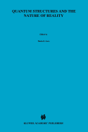 Quantum Structures and the Nature of Reality: The Indigo Book of `Einstein Meets Magritte'