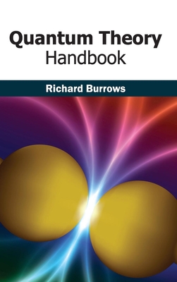 Quantum Theory Handbook - Burrows, Richard (Editor)