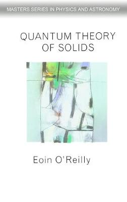 Quantum Theory of Solids - O'Reilly, Eoin