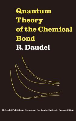 Quantum Theory of the Chemical Bond - Daudel, R