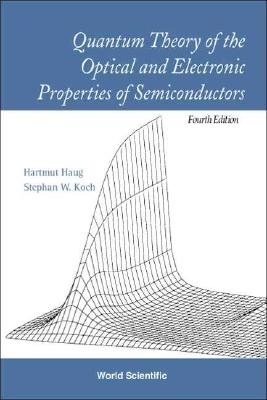 Quantum Theory of the Optical and Electronic Properties of Semiconductors (4th Edition) - Koch, Stephan W, and Haug, Hartmut