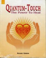 Quantum-touch: The Power to Heal