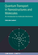 Quantum Transport in Nanostructures and Molecules: An introduction to molecular electronics